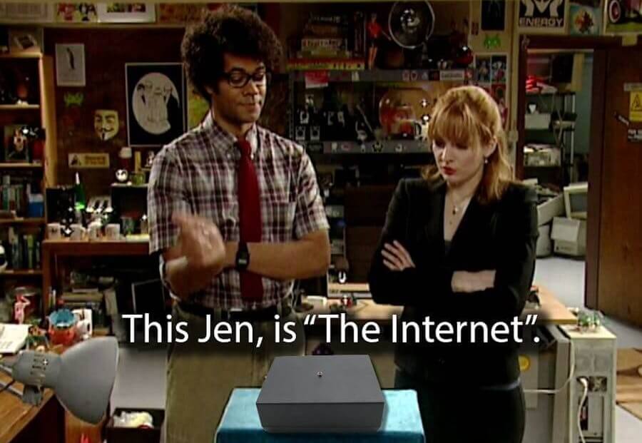 IT Crowd this is the internet